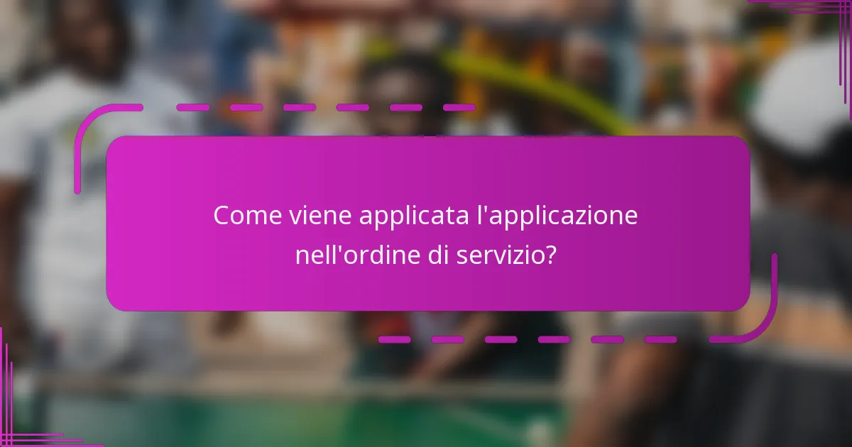 Come viene applicata l'applicazione nell'ordine di servizio?