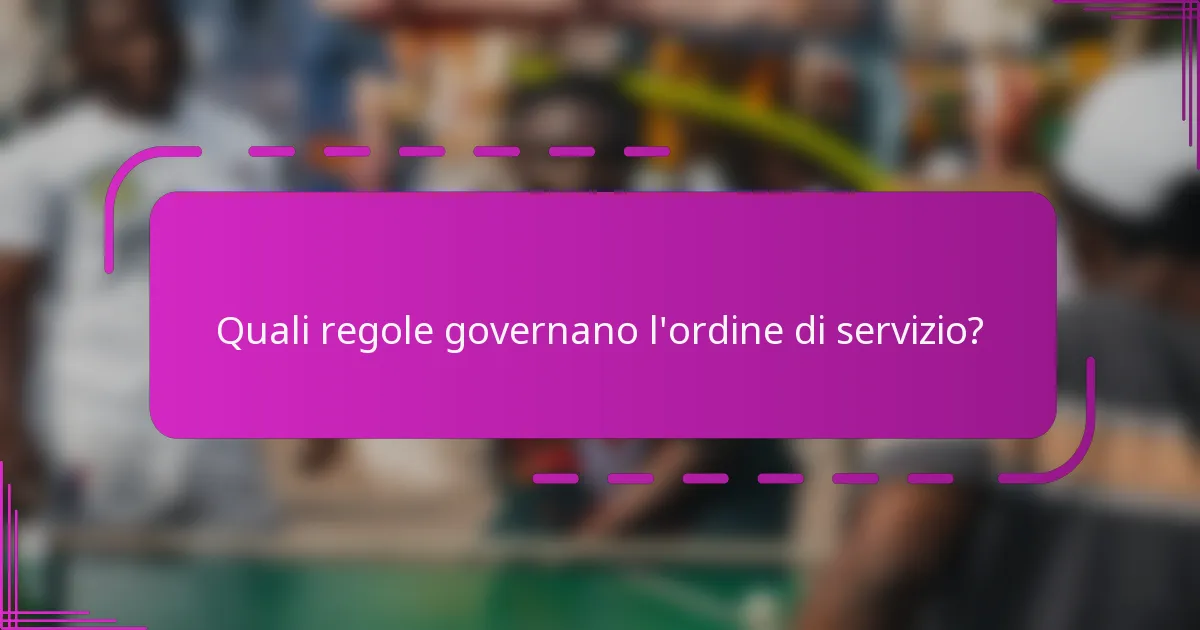 Quali regole governano l'ordine di servizio?