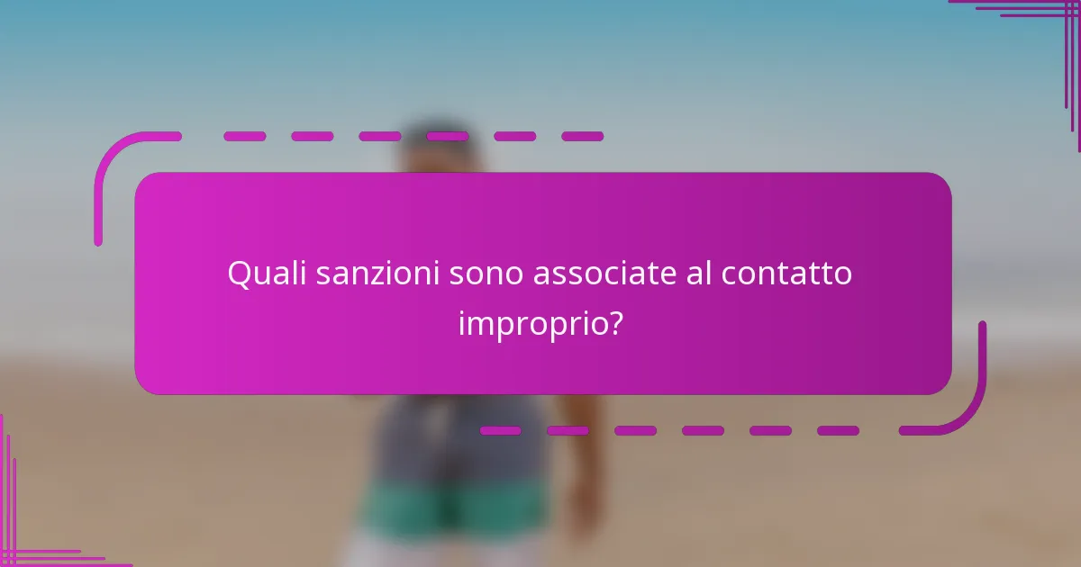 Quali sanzioni sono associate al contatto improprio?