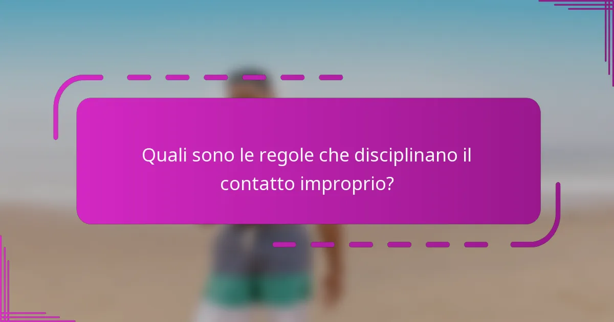 Quali sono le regole che disciplinano il contatto improprio?